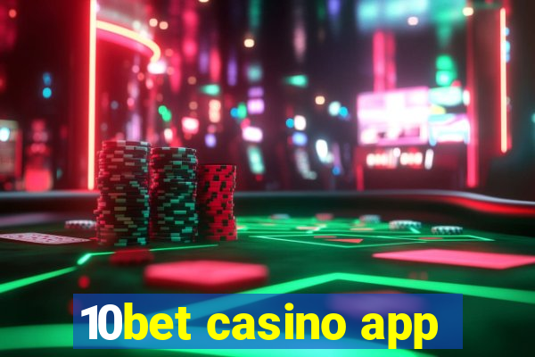 10bet casino app